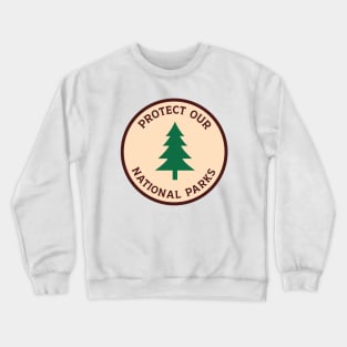 Protect Our National Parks Crewneck Sweatshirt